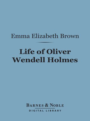 cover image of Life of Oliver Wendell Holmes (Barnes & Noble Digital Library)
